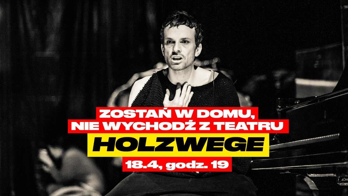 Spektakl Holzwege online TR Warszawa w ramach akcji 